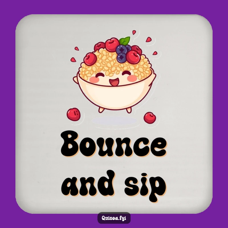 Funny Quinoa Bowl Bouncing Coaster: Energetic Protection Gift