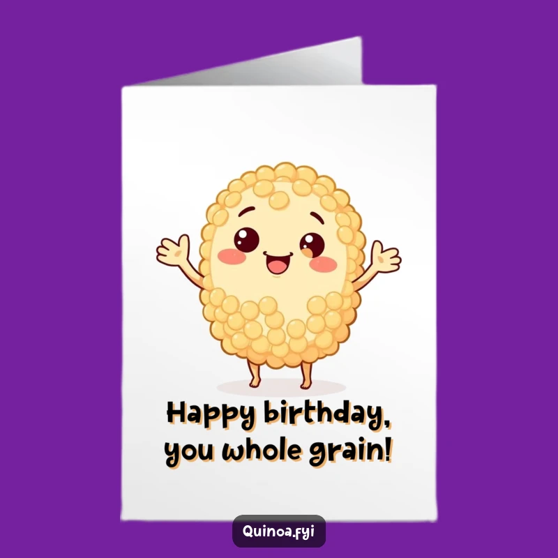 Free Printable Birthday Card: Waving Quinoa Grain - Funny Downloadable Gift!