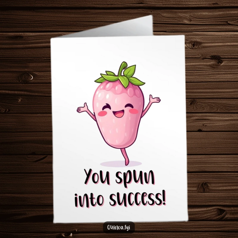 Funny Free Printable Congratulations Card: Anthropomorphic berry grins while executing a perfect pirouette to celebrate success.