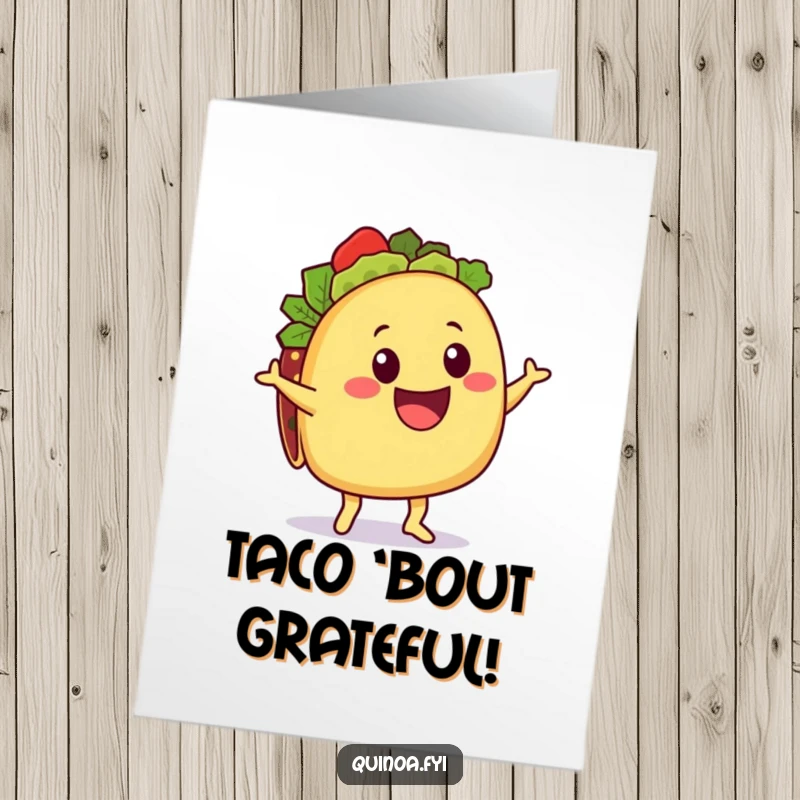 Funny Free Printable Thank You Card: Delighted taco character with quinoa filling doing a happy shimmy, expressing thanks.