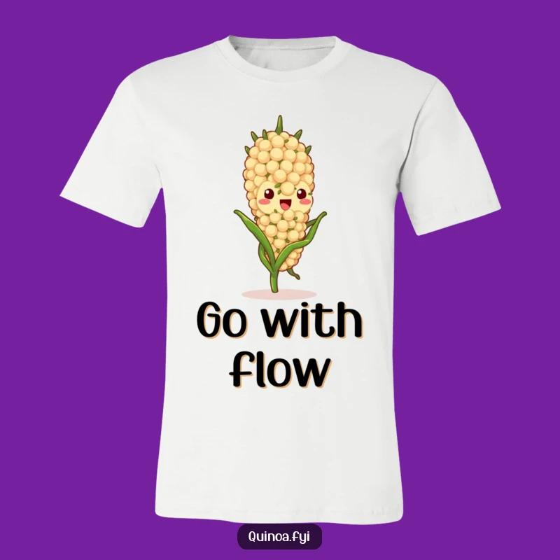 Funny Quinoa Stalk T-Shirt - Go with the Flow in This Funny Gift